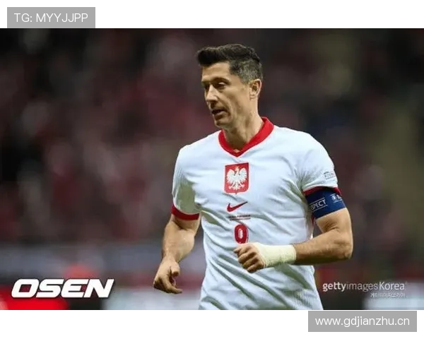 莱万多夫斯基领跑波兰历史射手榜，持续巩固国家队进球纪录